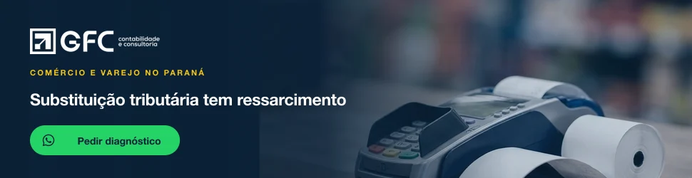 Substituição tributária tem ressarcimento: pedir diagnóstico à GFC pelo WhatsApp